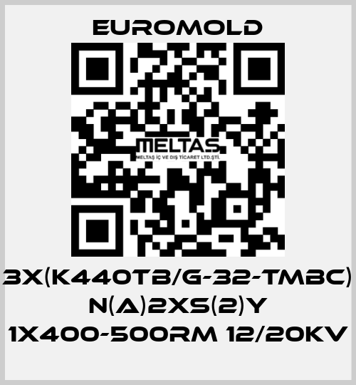 3X(K440TB/G-32-TMBC) N(A)2XS(2)Y 1X400-500RM 12/20KV EUROMOLD