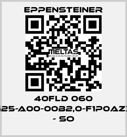 40FLD 060 G25-A00-00B2,0-F1P0AZX - SO Eppensteiner