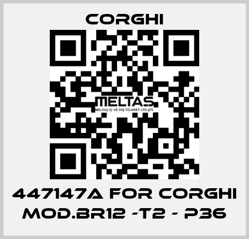 447147A FOR CORGHI MOD.BR12 -T2 - P36 Corghi