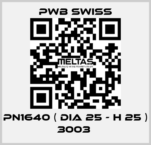 PN1640 ( dia 25 - H 25 ) 3003  PWB Swiss