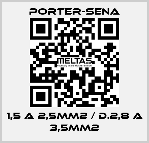 1,5 A 2,5MM2 / D.2,8 A 3,5MM2 PORTER-SENA