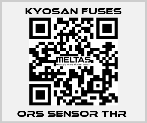 ORS SENSOR THR  Kyosan Fuses