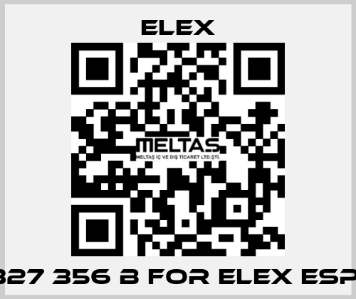 327 356 B FOR ELEX ESP  Elex