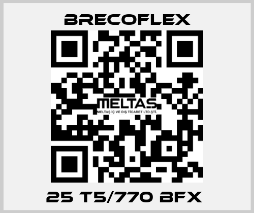 25 T5/770 BFX  Brecoflex