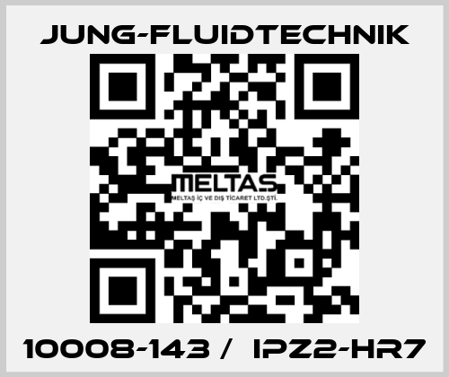 10008-143 /  IPZ2-HR7 JUNG-FLUIDTECHNIK