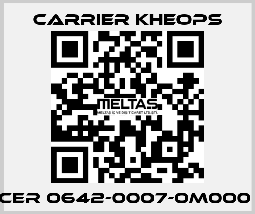 CER 0642-0007-0M000  Carrier Kheops