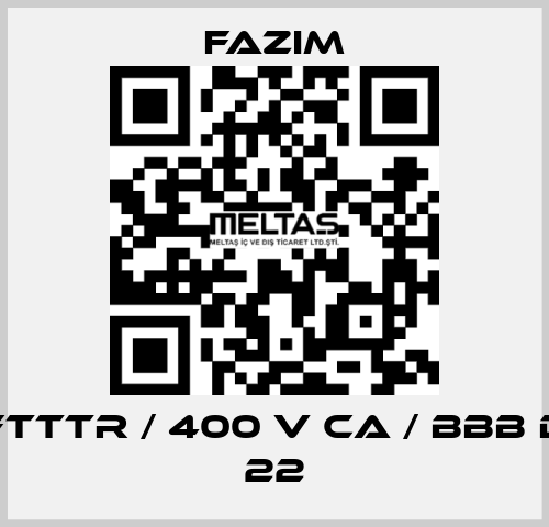 FTTTR / 400 V CA / BBB D 22 Fazim