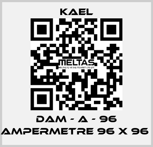 DAM - A - 96 AMPERMETRE 96 X 96  Kael