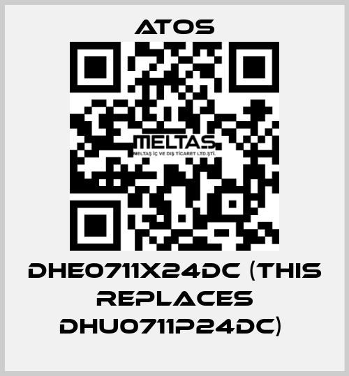 DHE0711X24DC (THIS REPLACES DHU0711P24DC)  Atos