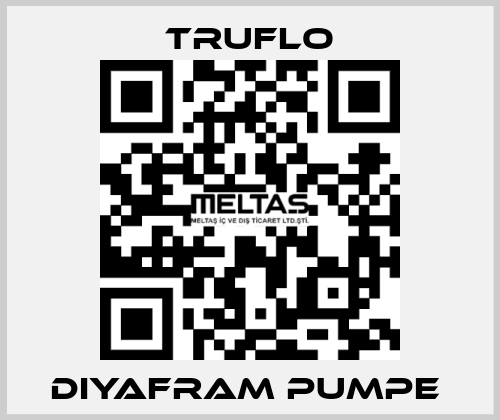 DIYAFRAM PUMPE  TRUFLO