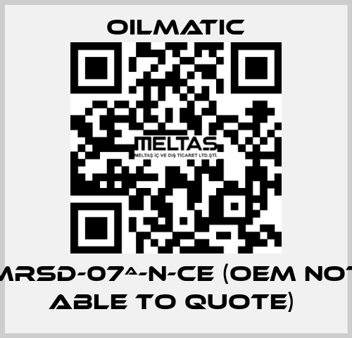 MRSD-07ª-N-CE (OEM not able to quote)  OILMATIC