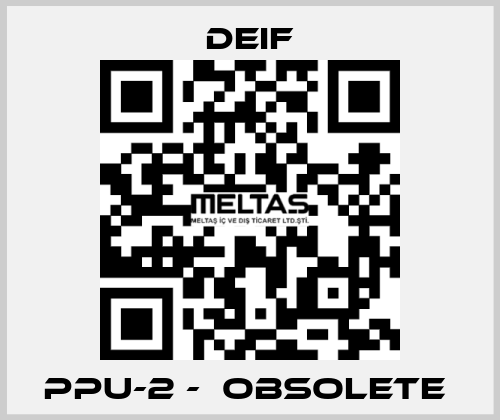 PPU-2 -  Obsolete  Deif