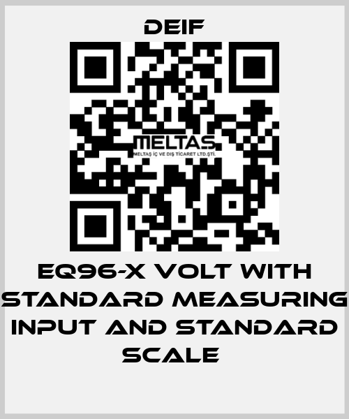 EQ96-X VOLT WITH STANDARD MEASURING INPUT AND STANDARD SCALE  Deif