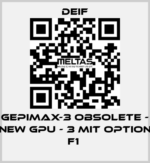 GEPIMAX-3 OBSOLETE - NEW GPU - 3 MIT OPTION F1  Deif