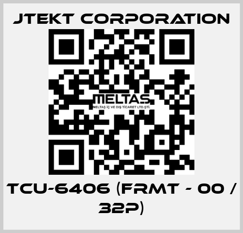 TCU-6406 (FRMT - 00 / 32P) JTEKT CORPORATION