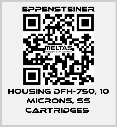 HOUSING DFH-750, 10 MICRONS, SS CARTRIDGES  Eppensteiner