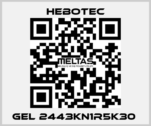  Gel 2443KN1R5K30  HEBOTEC