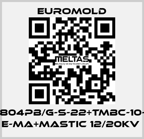 3X(K804PB/G-S-22+TMBC-10-M16) E-MA+MASTIC 12/20KV  EUROMOLD