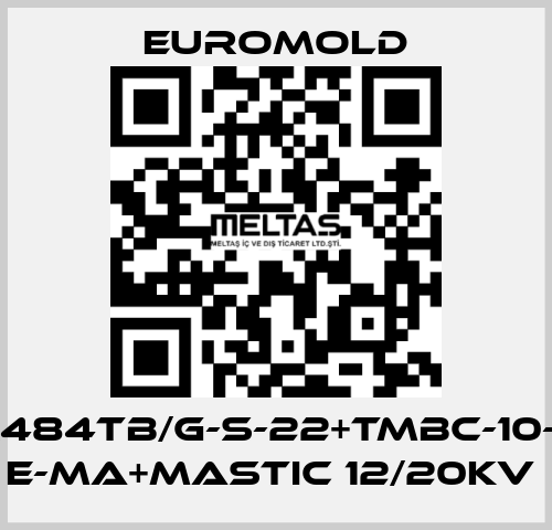 3X(K484TB/G-S-22+TMBC-10-M16) E-MA+MASTIC 12/20KV  EUROMOLD