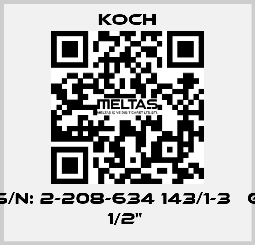 S/N: 2-208-634 143/1-3   G 1/2"  KOCH