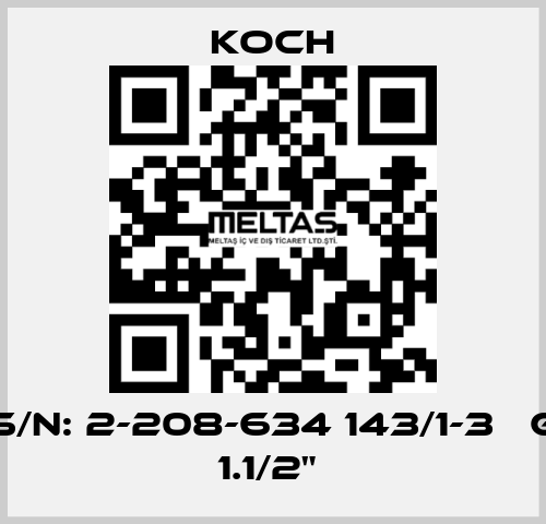 S/N: 2-208-634 143/1-3   G 1.1/2"  KOCH