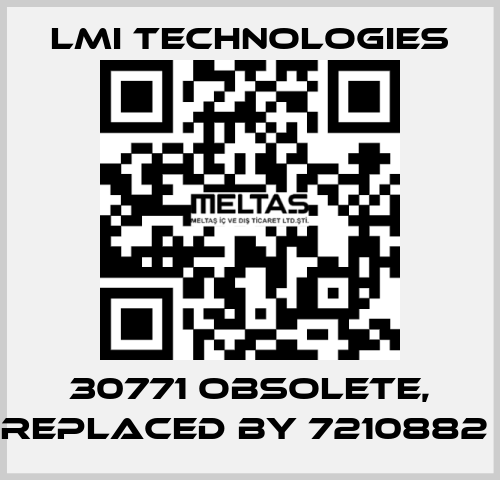 30771 obsolete, replaced by 7210882  Lmi Technologies