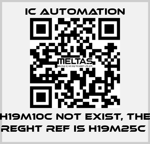 H19M10C not exist, the reght ref is H19M25C  ic automation