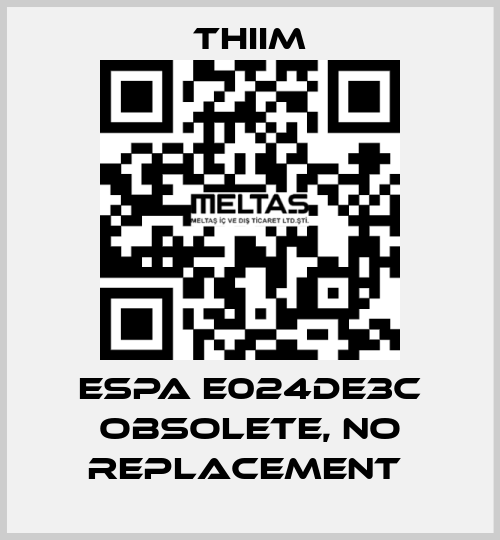 ESPA E024DE3C obsolete, no replacement  Thiim