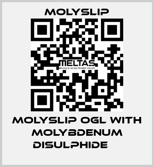 MOLYSLIP OGL with Molybdenum Disulphide     Molyslip