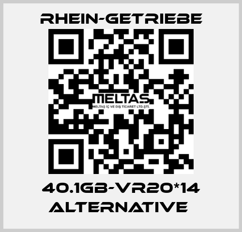 40.1GB-VR20*14 Alternative  Rhein-Getriebe