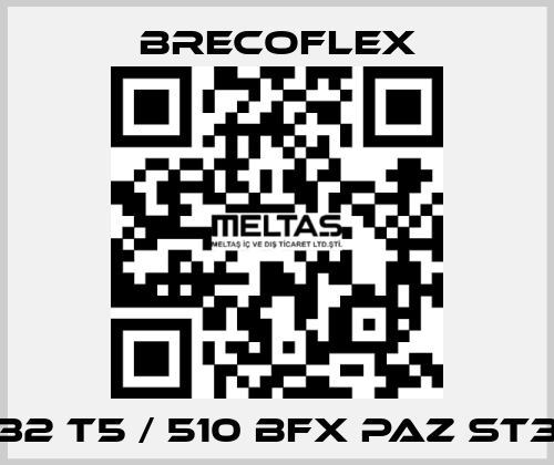 32 T5 / 510 BFX PAZ ST3 Brecoflex