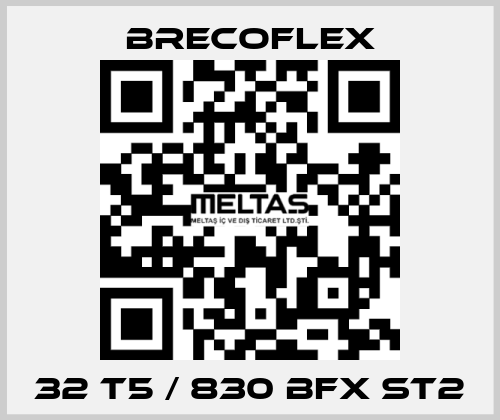 32 T5 / 830 BFX ST2 Brecoflex