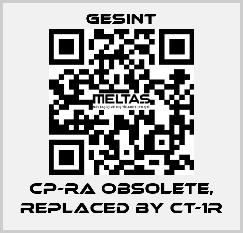 CP-RA obsolete, replaced by CT-1R Gesint