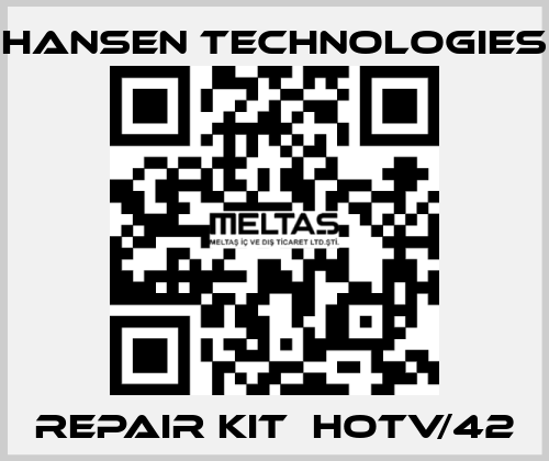 repair kit  HOTV/42 HANSEN TECHNOLOGIES