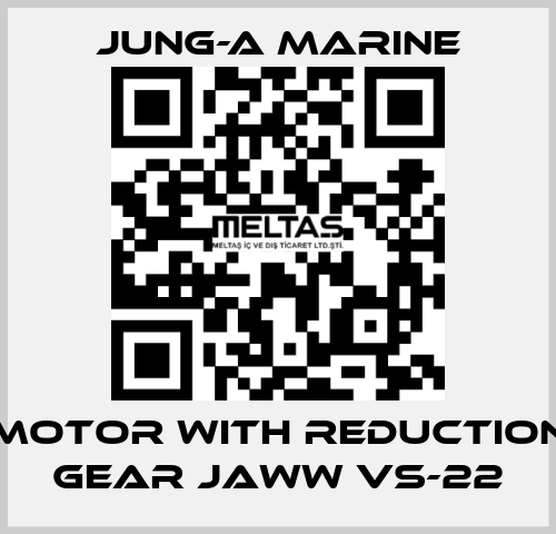 Motor with reduction gear JAWW VS-22 JUNG-A MARINE