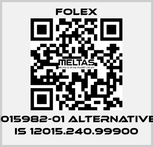 1015982-01 alternative is 12015.240.99900 Folex