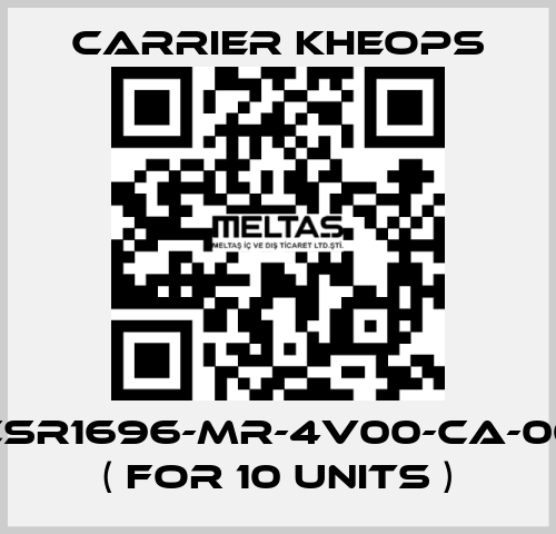 CSR1696-MR-4V00-CA-00 ( for 10 units ) Carrier Kheops