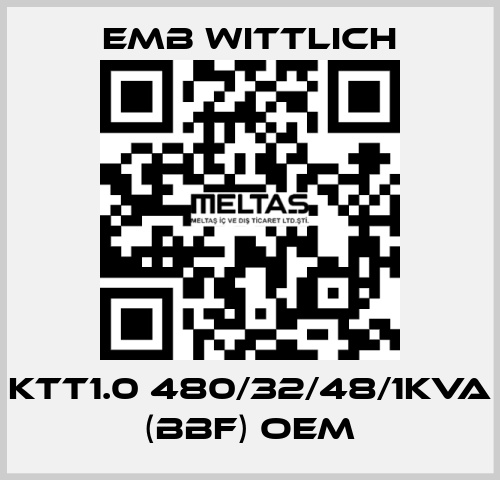 KTT1.0 480/32/48/1KVA (BBF) OEM EMB Wittlich