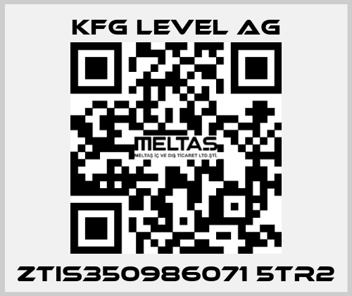 ZTIS350986071 5TR2 KFG Level AG