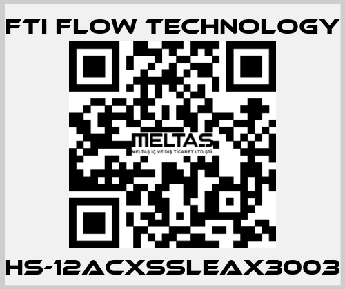 HS-12ACXSSLEAX3003 Fti Flow Technology