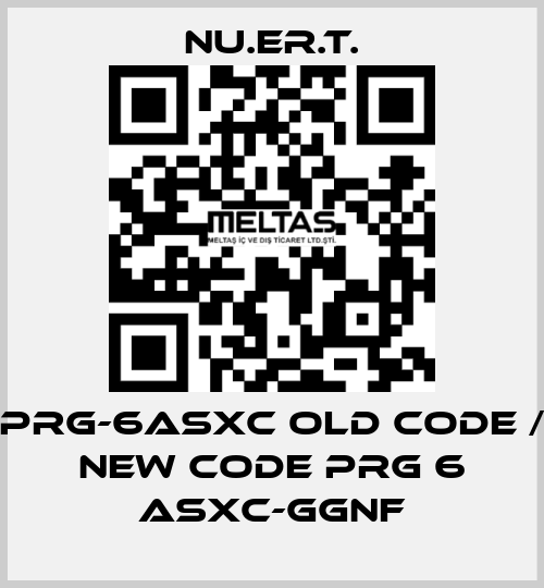 PRG-6ASXC old code / new code PRG 6 ASXC-GGNF NU.ER.T.