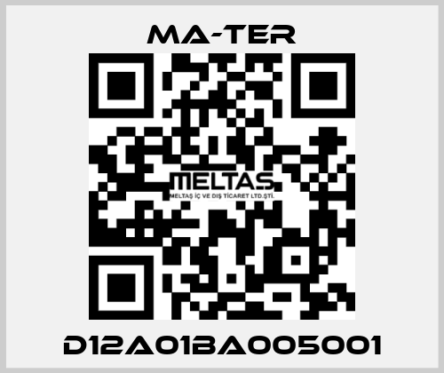 D12A01BA005001 MA-TER