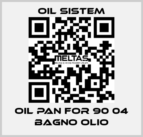 Oil pan for 90 04 BAGNO OLIO Oil Sistem