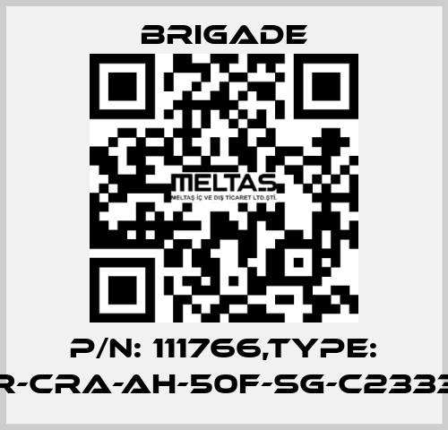 P/N: 111766,Type: CET1-AR-CRA-AH-50F-SG-C2333-111766 Brigade