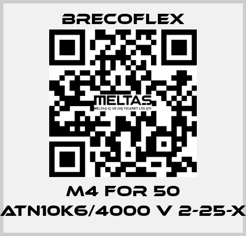 M4 for 50 ATN10K6/4000 V 2-25-X Brecoflex