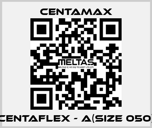 CENTAFLEX - A(Size 050) CENTAMAX