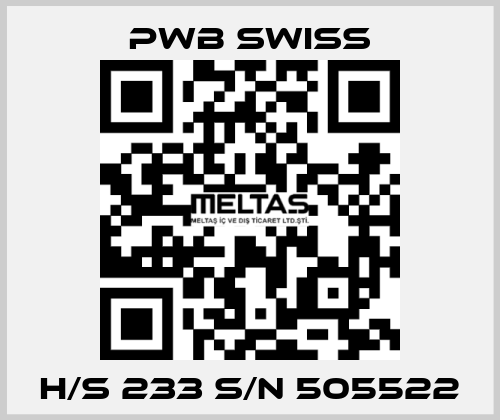 H/S 233 S/N 505522 PWB Swiss