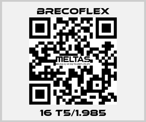 16 T5/1.985 Brecoflex