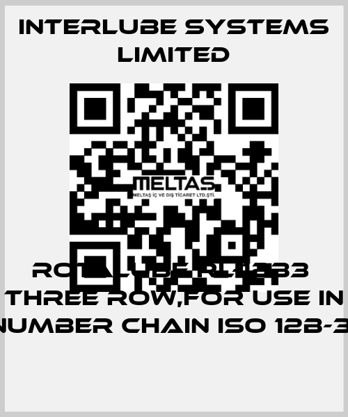 ROTALUBE RL-12B3  THREE ROW,FOR USE IN NUMBER CHAIN ISO 12B-3  Interlube Systems Limited