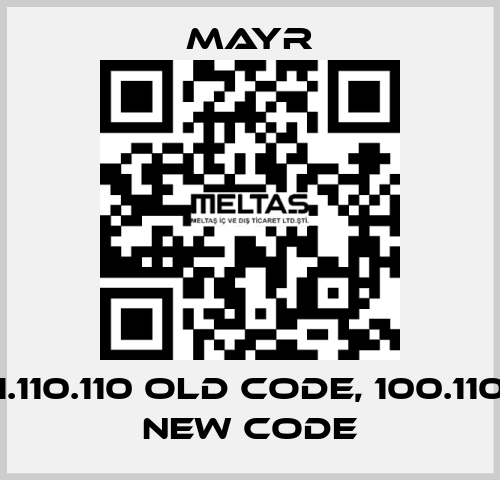 1.110.110 old code, 100.110 new code Mayr